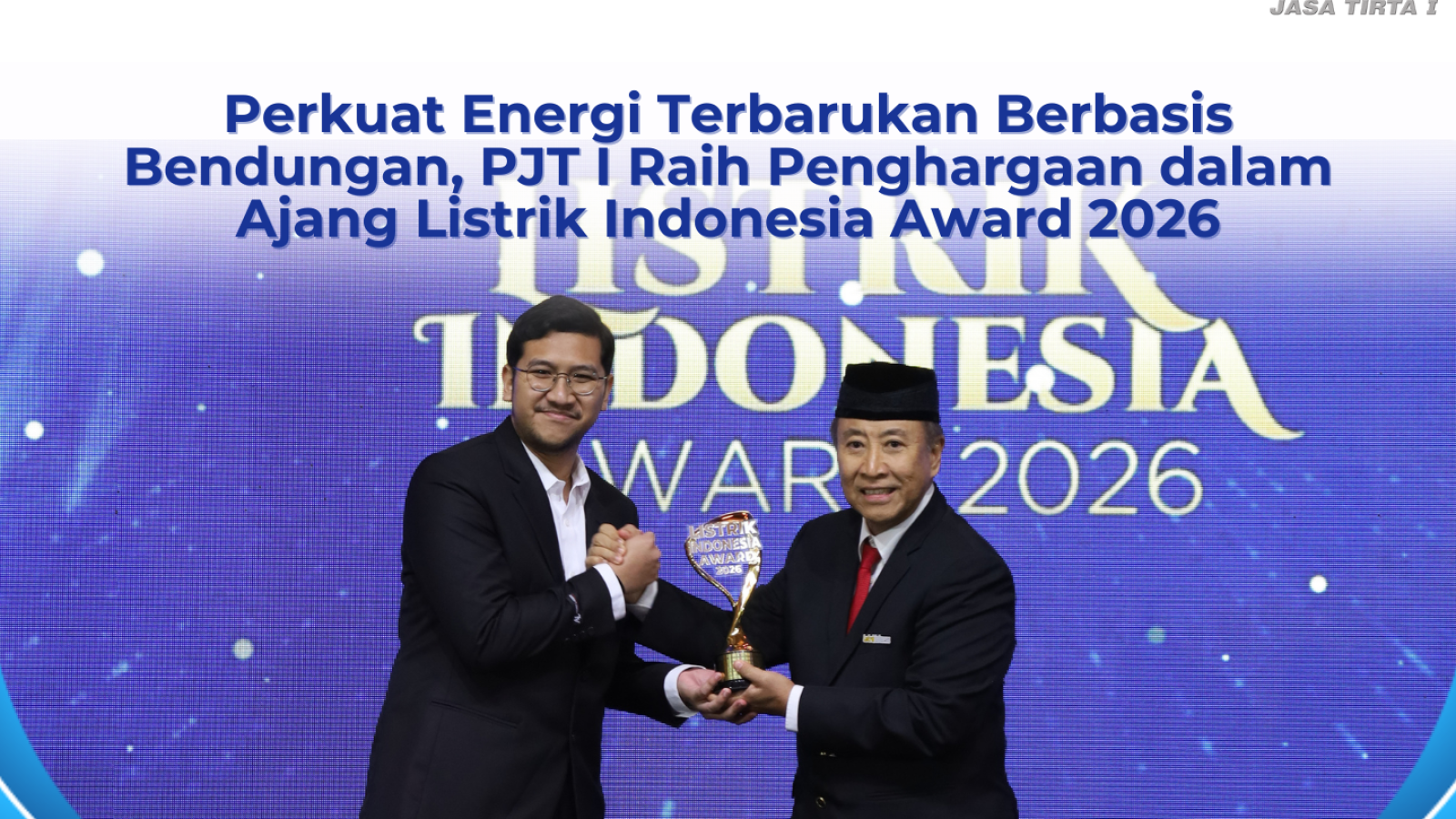Perkuat Energi Terbarukan Berbasis Bendungan, PJT I Raih Penghargaan dalam Ajang Listrik Indonesia Award 2026