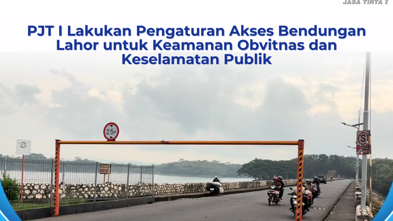 PJT I Lakukan Pengaturan Akses Bendungan Lahor untuk Keamanan Obvitnas dan Keselamatan Publik
