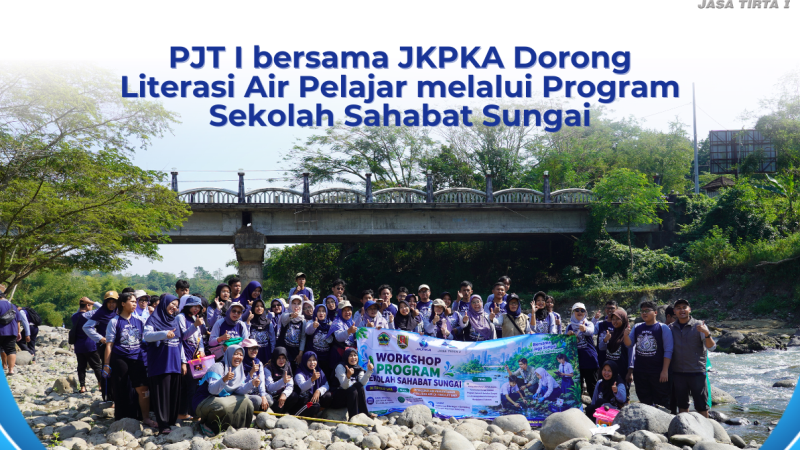 PJT I bersama JKPKA Dorong Literasi Air Pelajar melalui Program Sekolah Sahabat Sungai