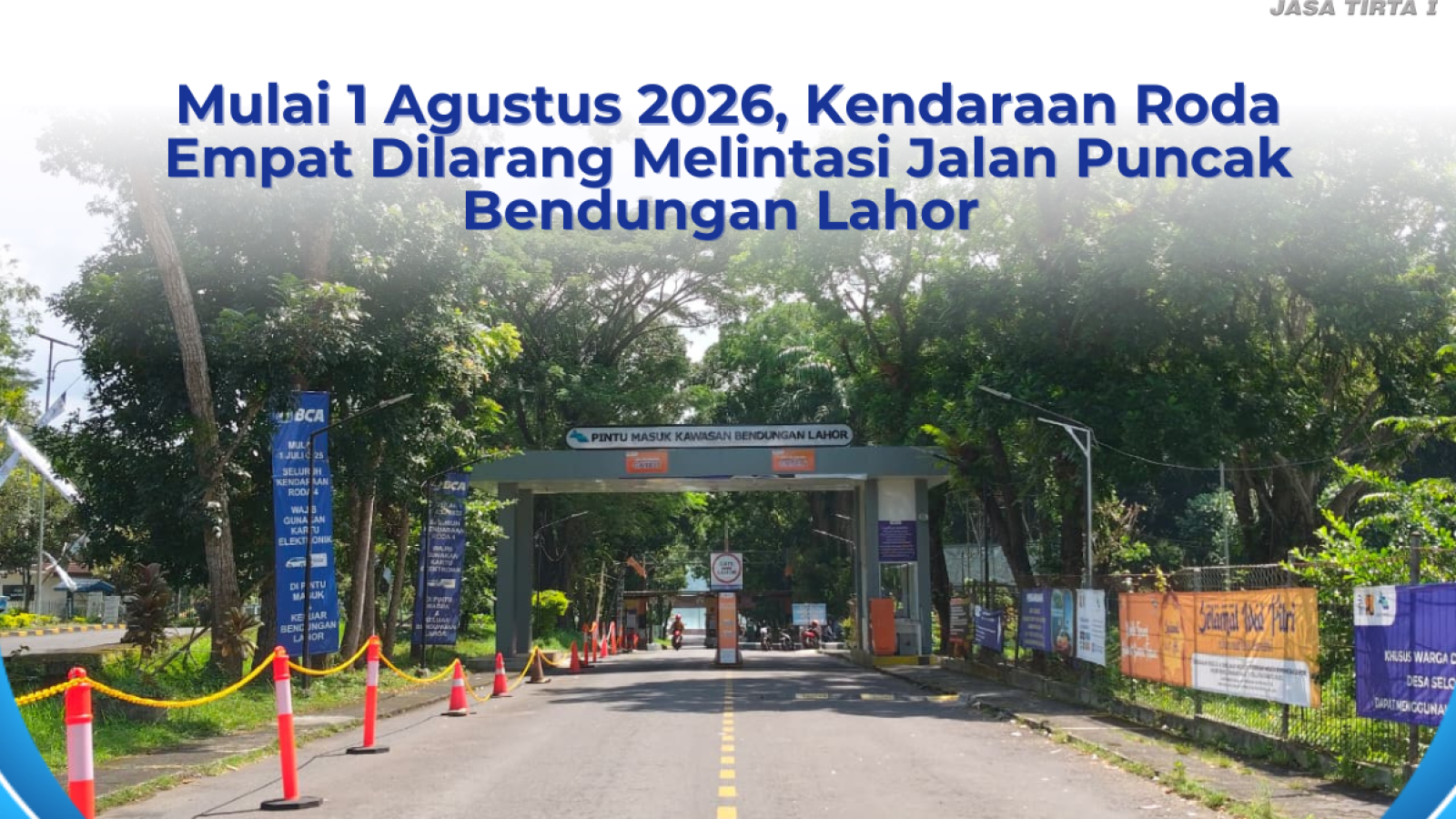Mulai 1 Agustus 2026, Kendaraan Roda Empat Dilarang Melintasi Jalan Puncak Bendungan Lahor