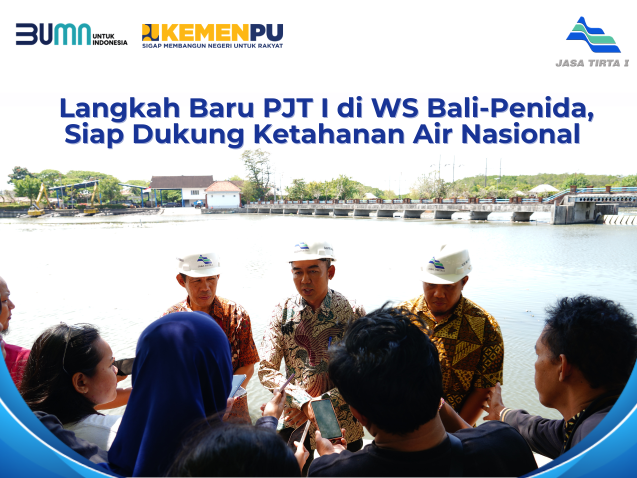 Langkah Baru PJT I di WS Bali-Penida, Siap Dukung Ketahanan Air Nasional